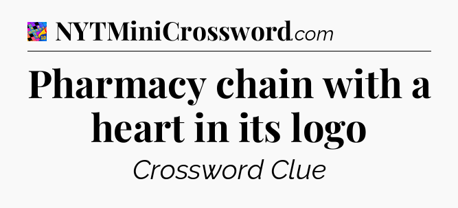 Pharmacy chain with a heart in its logo Crossword Clue
