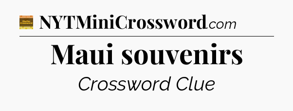 Maui souvenirs - Eugene Sheffer Crossword
