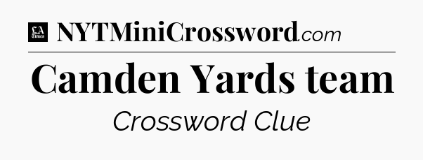 Camden Yards team - LA Times Crossword