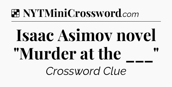 Solution: Isaac Asimov novel 