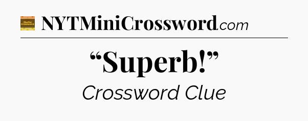 “Superb!” - Eugene Sheffer Crossword