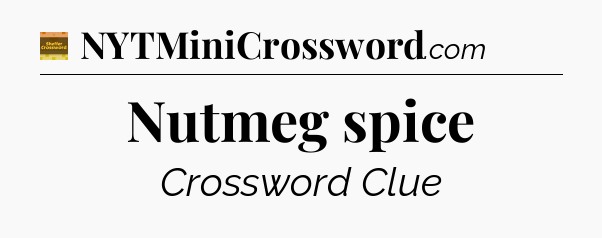 Nutmeg spice - Eugene Sheffer Crossword