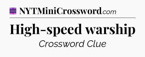 High-speed warship - Thomas Joseph Crossword