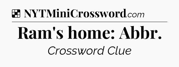 Solution: Ram's home: Abbr - NYT Crossword
