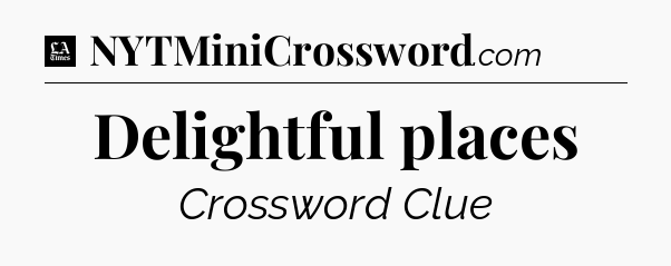 Delightful places - LA Times Crossword