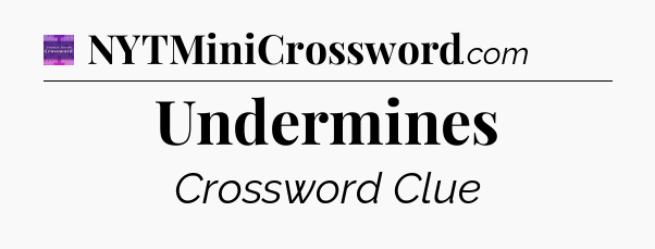 Undermines - Thomas Joseph Crossword