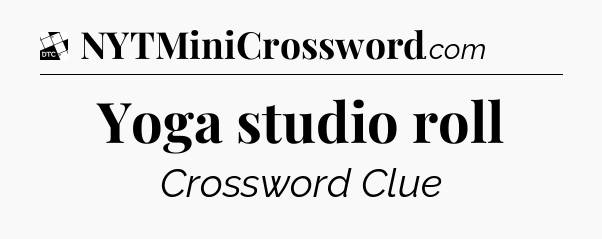 Yoga studio roll - Daily Themed Classic Crossword