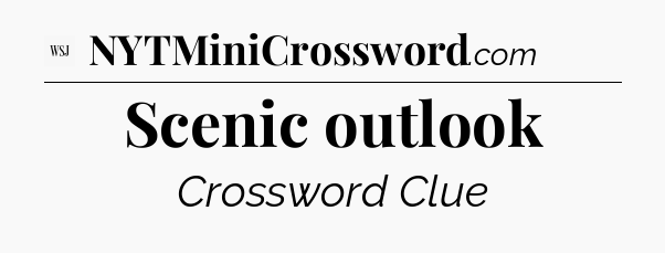 Scenic outlook - WSJ Crossword