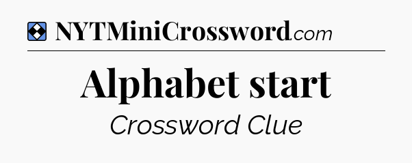 Solution: Alphabet start - NYT Mini Crossword