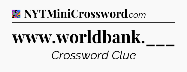 www.worldbank.___ Crossword Clue
