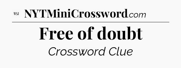 Free of doubt - WSJ Crossword