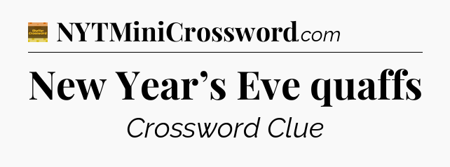 New Year’s Eve quaffs - Eugene Sheffer Crossword