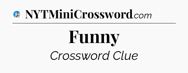 Funny Crossword Clue