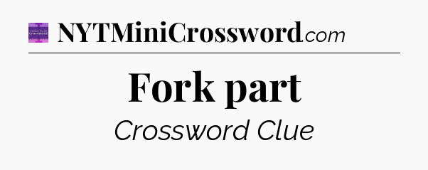Fork part - Thomas Joseph Crossword