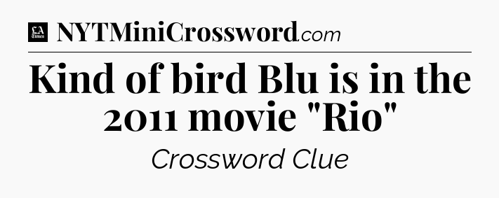 Kind of bird Blu is in the 2011 movie 