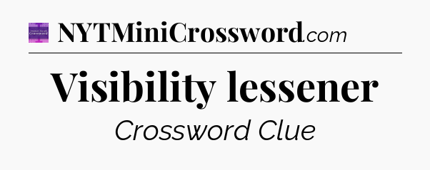 Visibility lessener - Thomas Joseph Crossword