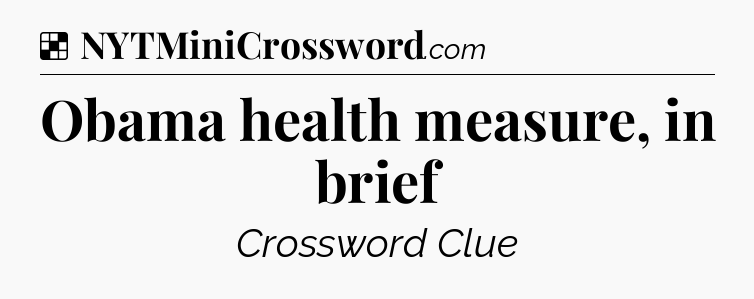Solution: Obama health measure, in brief - NYT Crossword