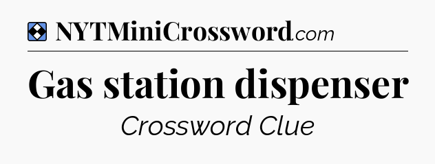 Solution: Gas station dispenser - NYT Mini Crossword