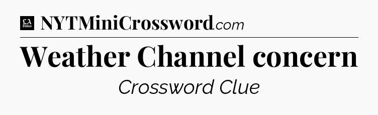 Weather Channel concern - LA Times Crossword