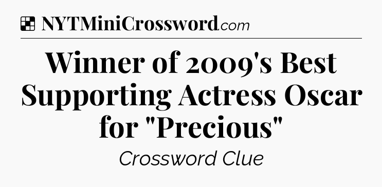 Solution: Winner of 2009's Best Supporting Actress Oscar for 