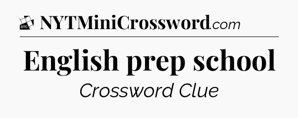 English prep school - Daily Themed Classic Crossword
