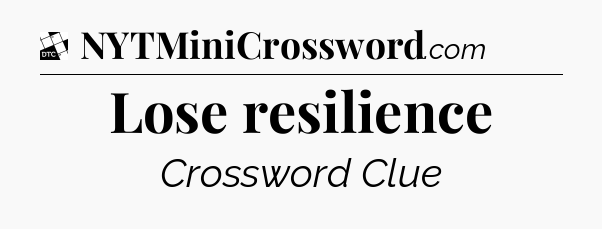 Lose resilience - Daily Themed Classic Crossword
