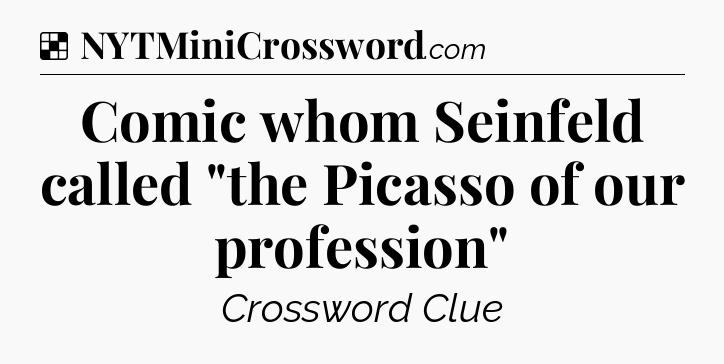 Solution: Comic whom Seinfeld called 