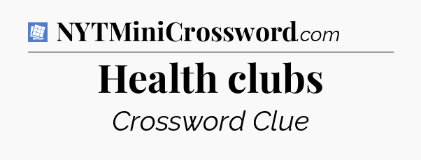Health clubs Puzzle Page Crossword Clue