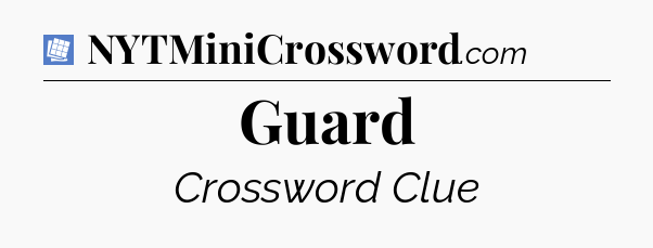 Guard Puzzle Page Crossword Clue