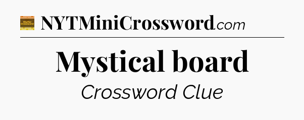 Mystical board - Eugene Sheffer Crossword
