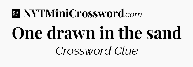 One drawn in the sand - LA Times Crossword