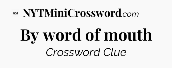 By word of mouth - WSJ Crossword