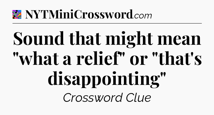 Sound that might mean 