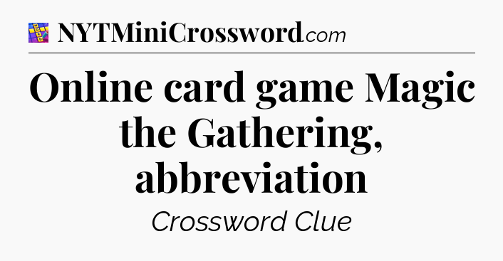 Online card game Magic the Gathering, abbreviation Codycross