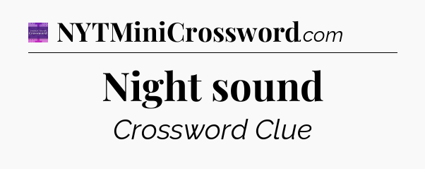 Night sound - Thomas Joseph Crossword