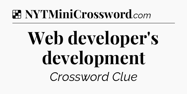 Solution: Web developer's development - NYT Crossword