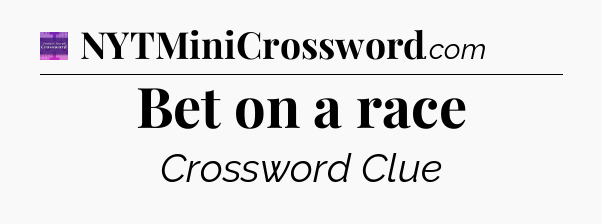 Bet on a race - Thomas Joseph Crossword