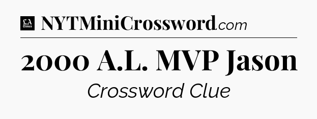 2000 A.L. MVP Jason - LA Times Crossword
