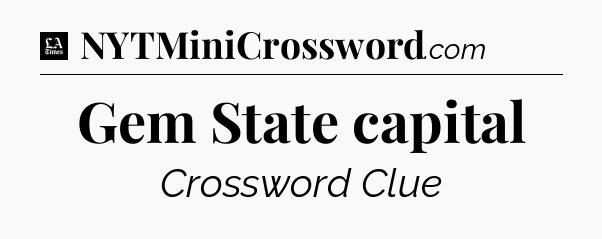 Gem State capital - LA Times Crossword