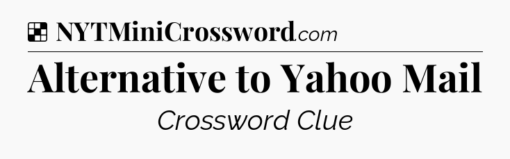 Solution: Alternative to Yahoo Mail - NYT Crossword