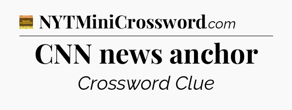 CNN news anchor crossword clue Eugene Sheffer