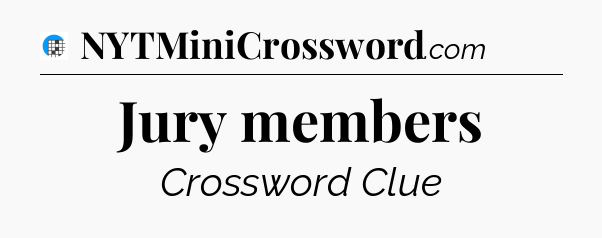 Jury members Crossword Clue