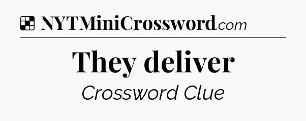 Solution: They deliver - NYT Crossword