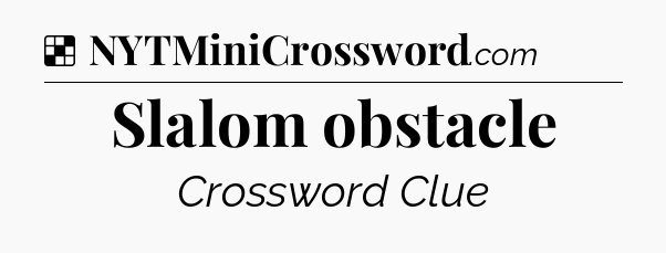 Solution: Slalom obstacle - NYT Crossword