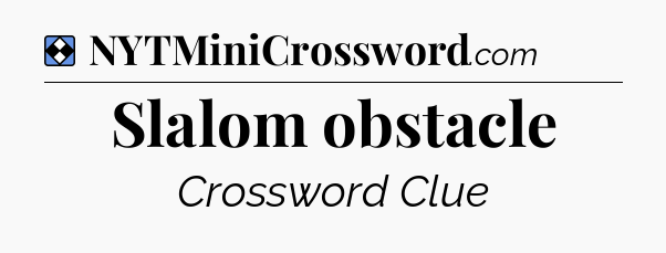 Solution: Slalom obstacle - NYT Mini Crossword