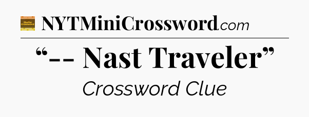 “-- Nast Traveler” - Eugene Sheffer Crossword