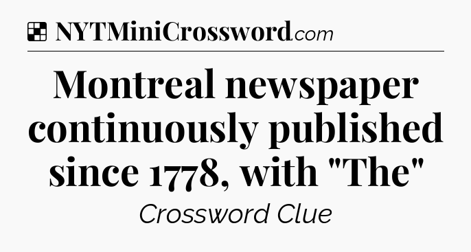Solution: Montreal newspaper continuously published since 1778, with 