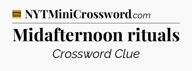 Midafternoon rituals - Eugene Sheffer Crossword