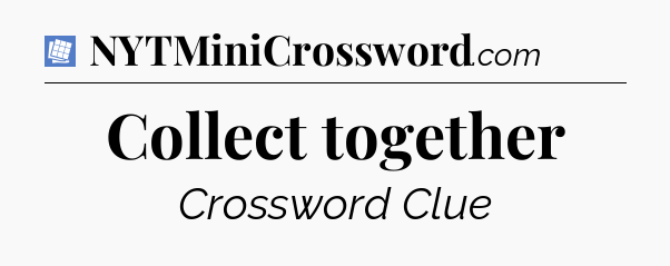 Collect together Puzzle Page Crossword Clue
