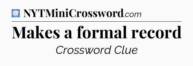 Makes a formal record Puzzle Page Crossword Clue